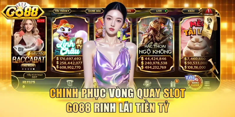 Chinh phục vòng quay slot Go88 rinh lãi tiền tỷ
