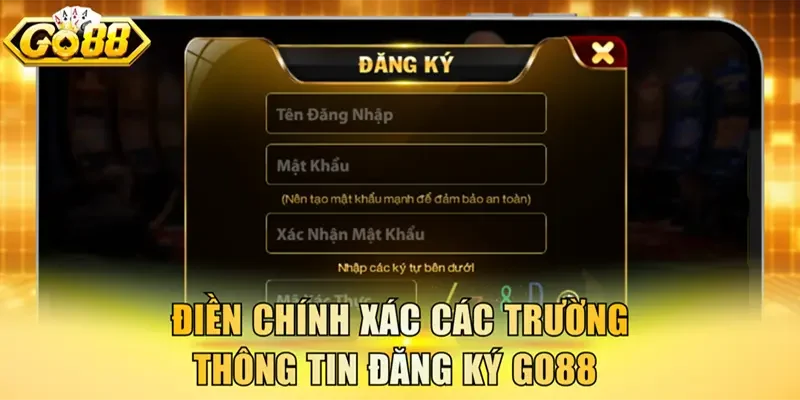 Điền chính xác các trường thông tin đăng ký Go88